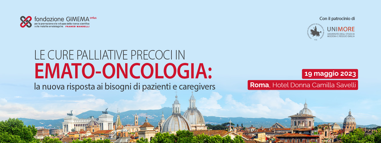 Le cure palliative precoci in emato-oncologia: la nuova risposta ai bisogni di pazienti e caregivers